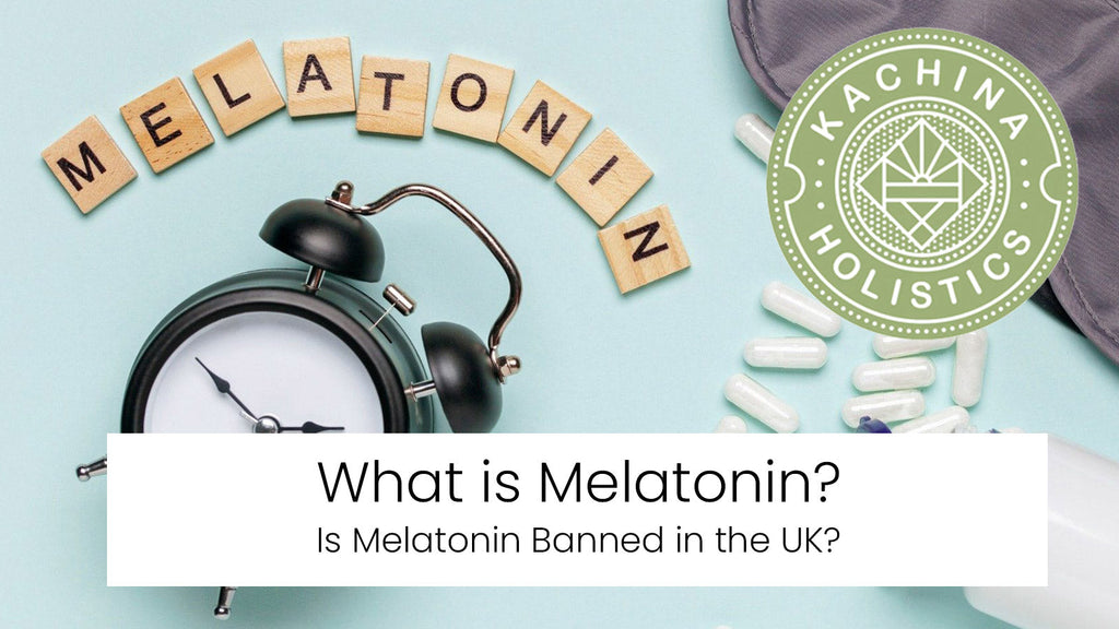 Why is Melatonin Banned in the UK?