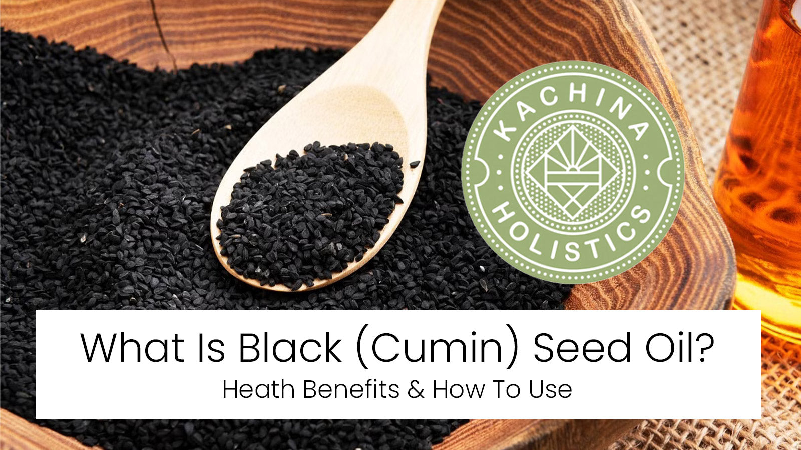 What Is Black Seed Oil? Health Benefits & How To Use