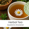 The Most Asked Herbal Tea Questions, Answered!