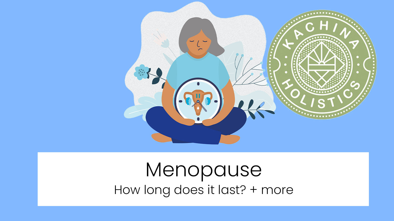 How Long Does Menopause Last? And Other Questions You’re Not Alone in Asking
